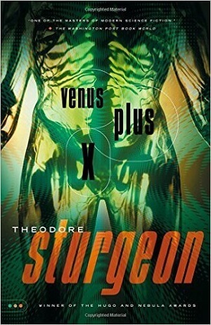Venus Plus X by Theodore Sturgeon