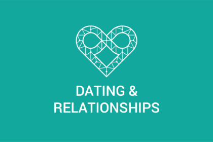 A white heart outline with an infinity symbol as part of the top design and the words "Dating & Relationships" appear over a green background.