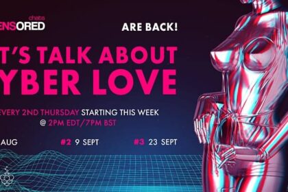 UNSENSORED chats are back! Let's talk about CYBER LOVE!