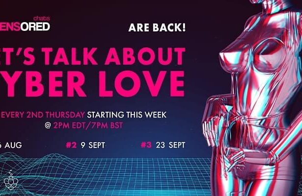 UNSENSORED chats are back! Let's talk about CYBER LOVE!